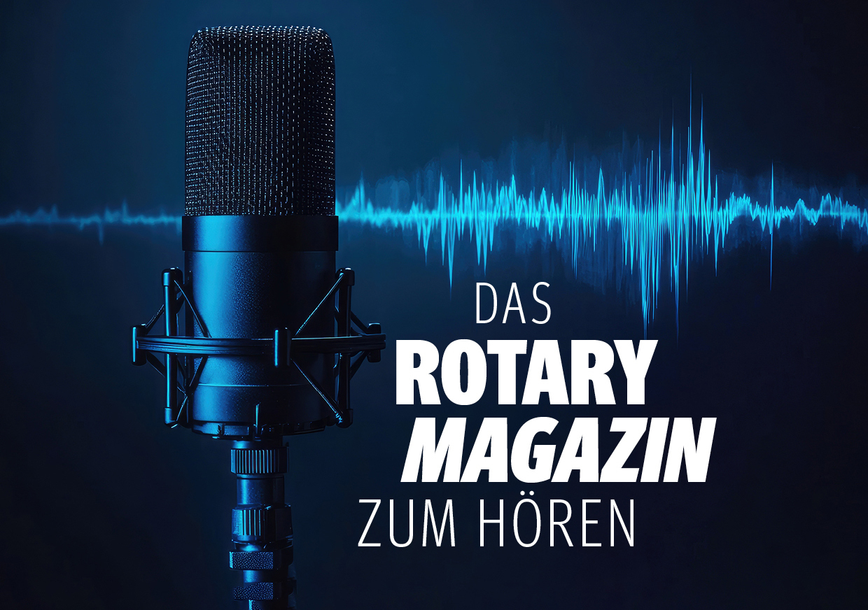 2025, podcast, rotary magazin zum hören, zum hören