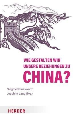 2022, china, buch, russwurm, Siegfried Russwurm, Joachim Lang, Wie gestalten wir unsere Beziehungen zu China? 