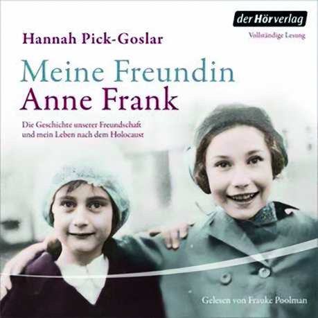 2023, hoffmeister, Hannah Pick-Goslar: Meine Freundin Anne Frank, gelesen von Frauke Poolman, Der Hörverlag,