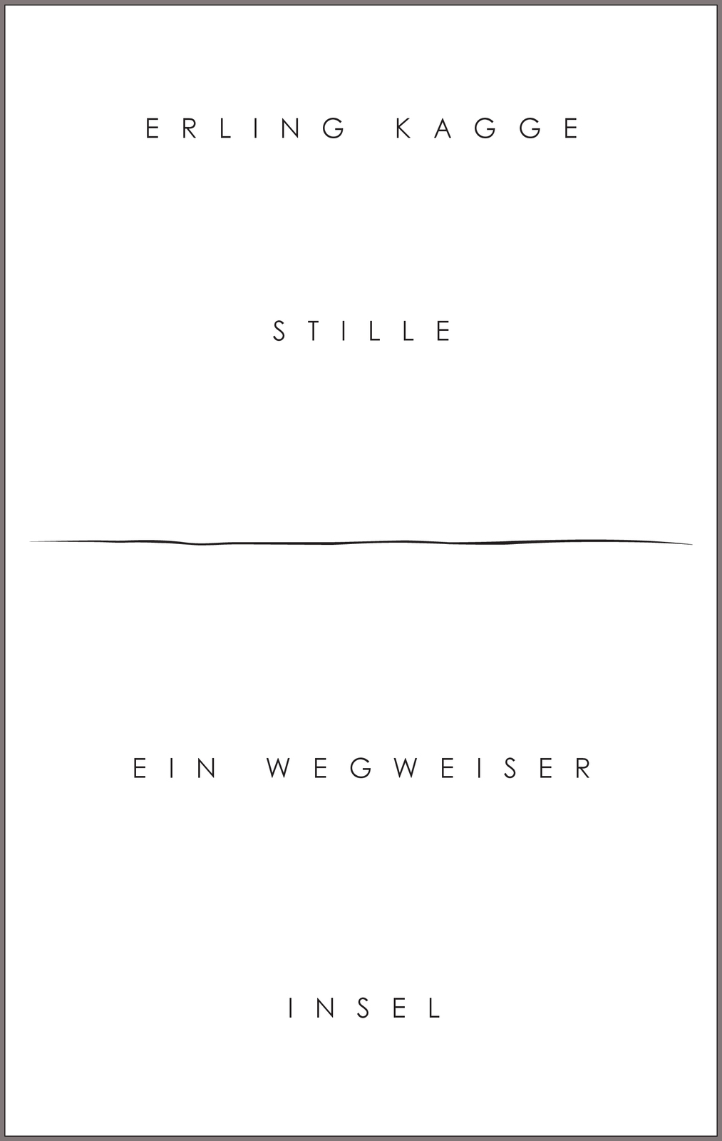 Erling Kagge, Stille, Insel, Insel Verlag, Kagge, Hoffmeister